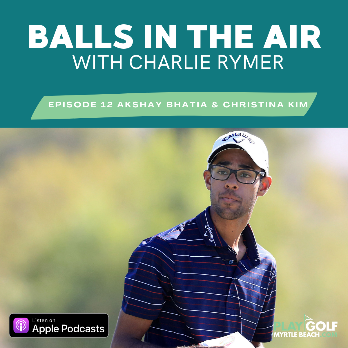 Balls In The Air With Charlie Rymer Podcast Ep 12 Christina Kim Akshay Bhatia